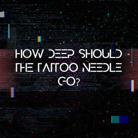 How Deep Should a Tattoo Needle Go Unveiling the Secrets of Flawless Ink Placement